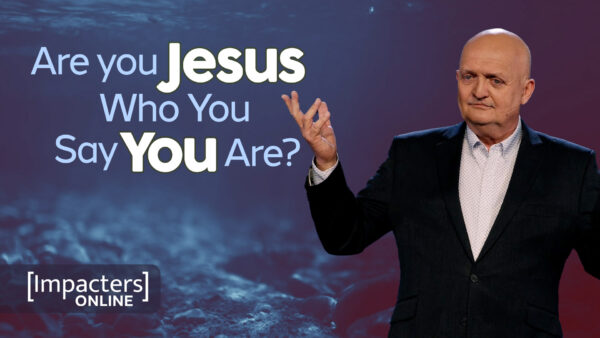 Are You Jesus, Who You Say You Are?