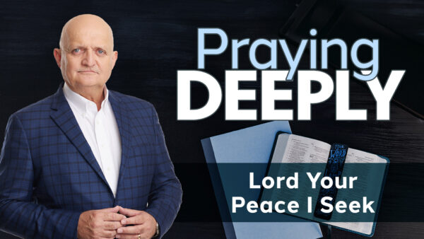 Lord Your Peace I Seek - 21st November