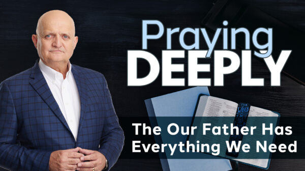The Our Father Has Everything We Need - 26th November