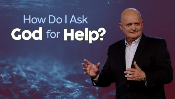 THE WEEKLY | How Do I Ask God for Help?