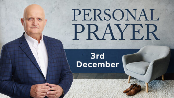 Personal Prayer - 3rd December