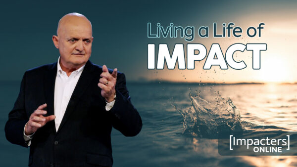 Living a Life of Impact