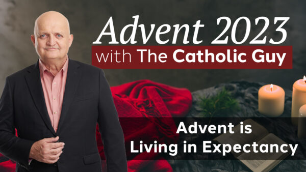 Advent is Living in Expectancy - 13th December