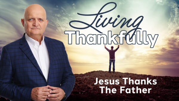Jesus Thanks The Father - 28th December