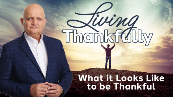 What it Looks Like to be Thankful - 29th December