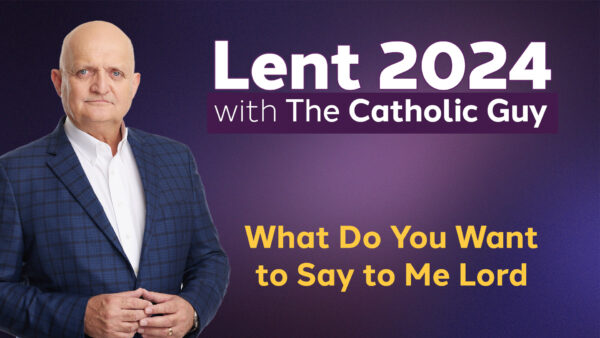 What Do You Want to Say to Me Lord - 21st February