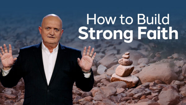THE WEEKLY | How to Build Strong Faith