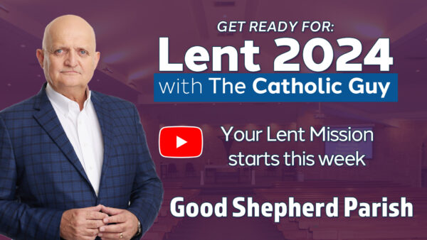 Good Shepherd Parish - Your Lenten Mission Starts this Week