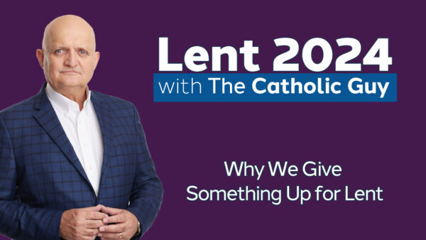 Why We Give Something Up for Lent