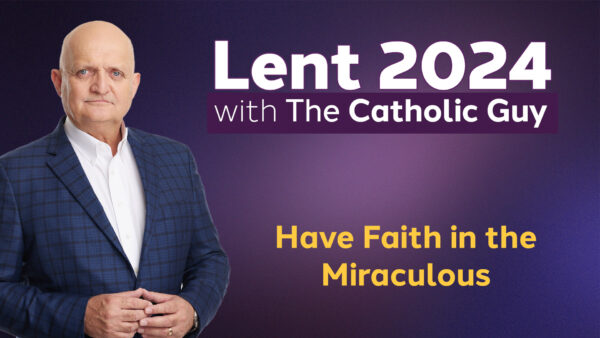 Have Faith in the Miraculous - 8th March