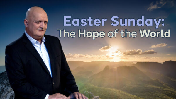 THE WEEKLY | Easter Sunday: The Hope of the World