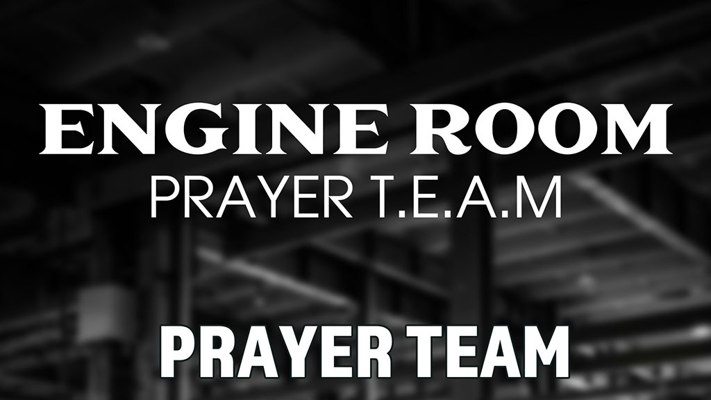 Engine Room Prayer T.E.A.M.