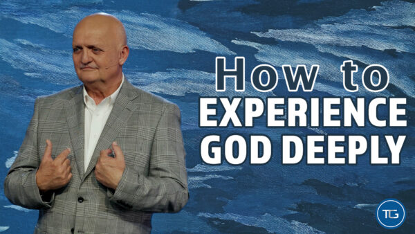 THE WEEKLY: How To Experience God Deeply