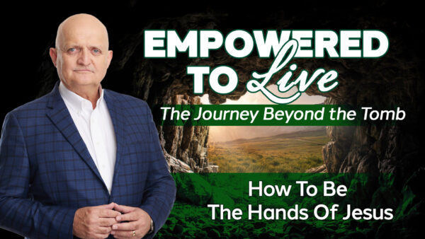 How To Be The Hands Of Jesus - 18th May