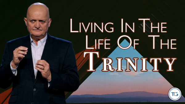 THE WEEKLY: Living In The Life Of The Trinity