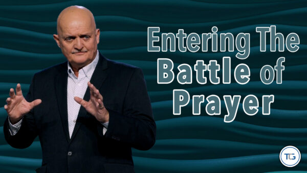 THE WEEKLY: Entering The Battle of Prayer