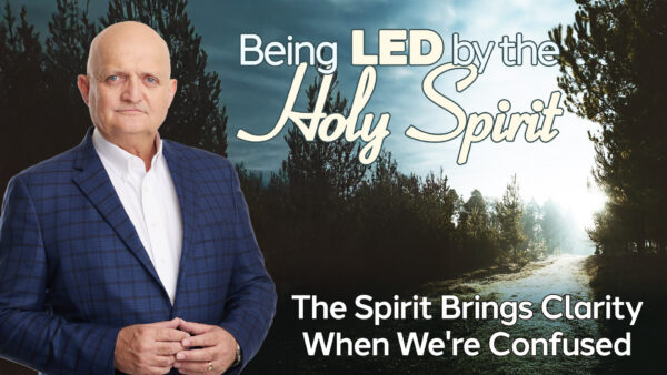 The Spirit Brings Clarity When We're Confused - 3rd October