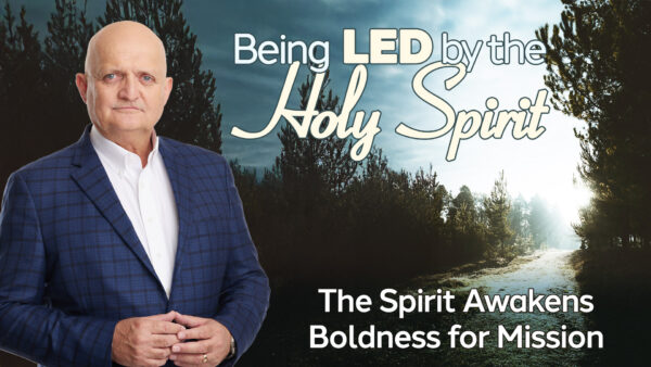 The Spirit Awakens Boldness for Mission - 9th October