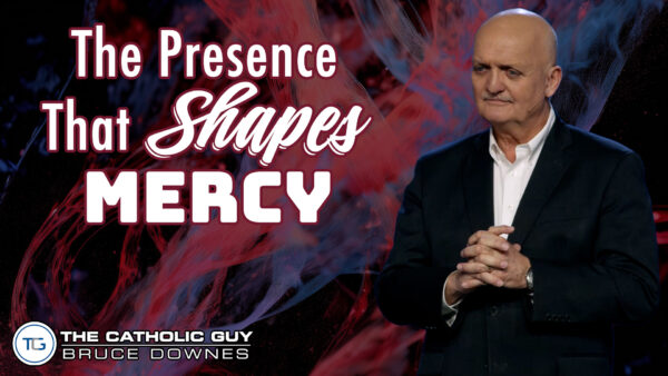 THE WEEKLY: The Presence That Shapes Mercy