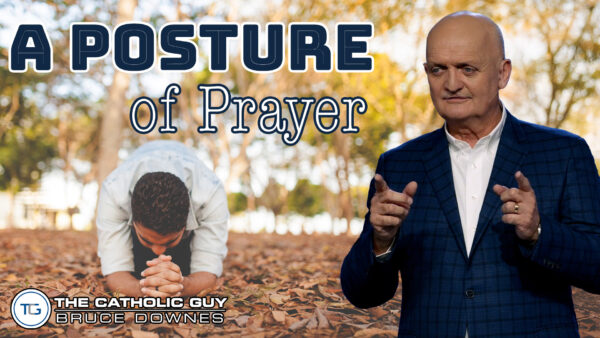 THE WEEKLY: A Posture Of Prayer