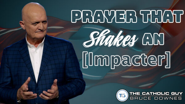 THE WEEKLY: Prayer That Shapes An Impacter
