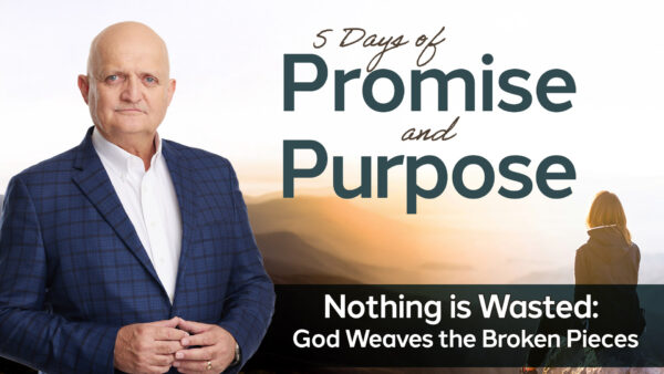 Nothing is Wasted: God Weaves the Broken Pieces - 27th December