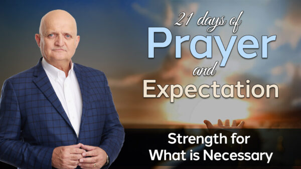 Strength for What is Necessary - 11th January
