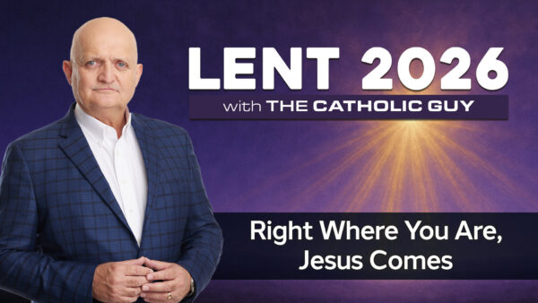 Right Where You Are, Jesus Comes - 20th March