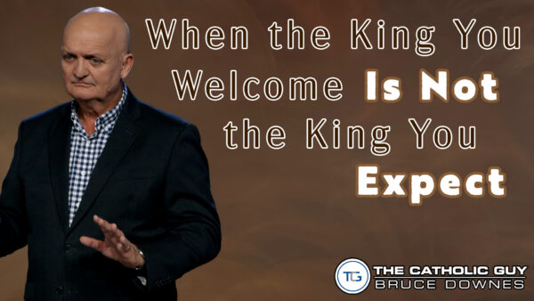 THE WEEKLY: When The King You Welcome Is Not The King You Expect