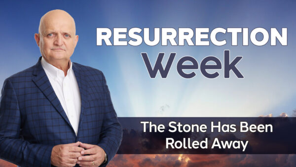 The Stone Has Been Rolled Away - 6th April