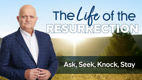 Ask, Seek, Knock, Stay - 30th April