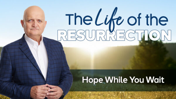Hope While You Wait - 6th May