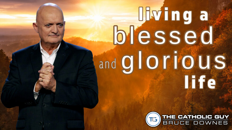 THE WEEKLY: Living A Blessed and Glorious Life