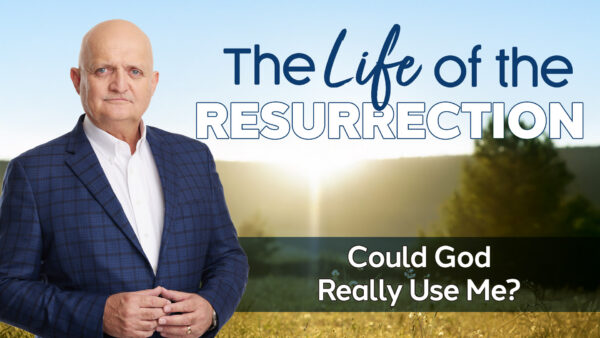 Could God Really Use Me? - 24th May