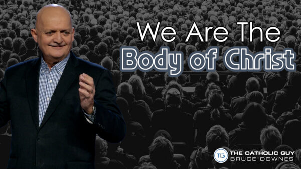 THE WEEKLY: We Are The Body Of Christ