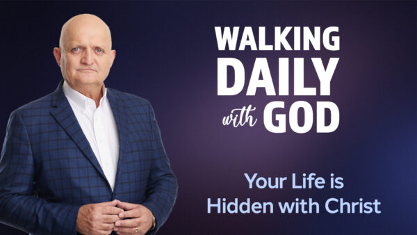 Your Life is Hidden with Christ - 4th August