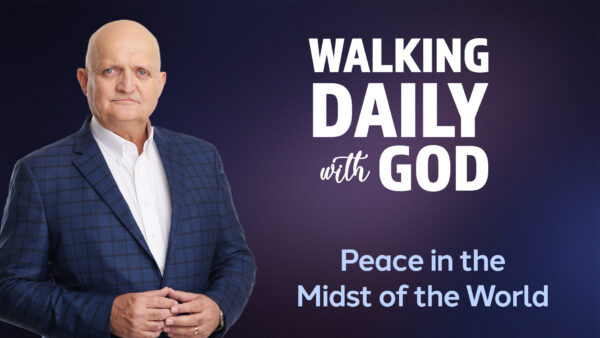 Peace in the Midst of the World - 11th August