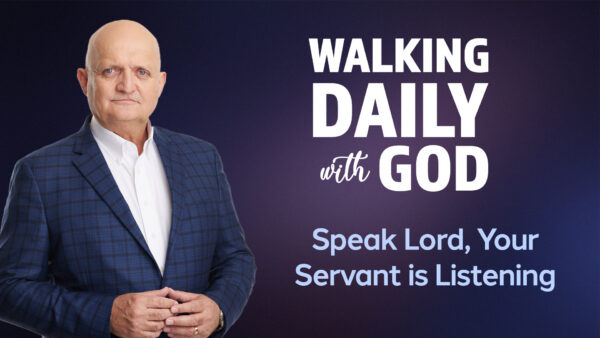 Speak Lord, Your Servant is Listening - 20th August